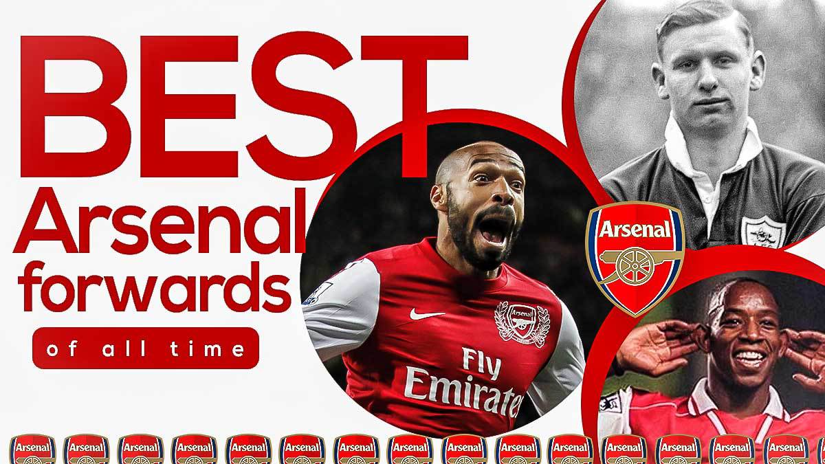 Best Arsenal Forwards of All Time
