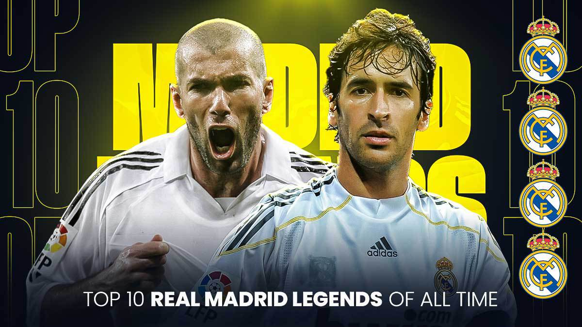Top 10 Real Madrid Legends of All Time