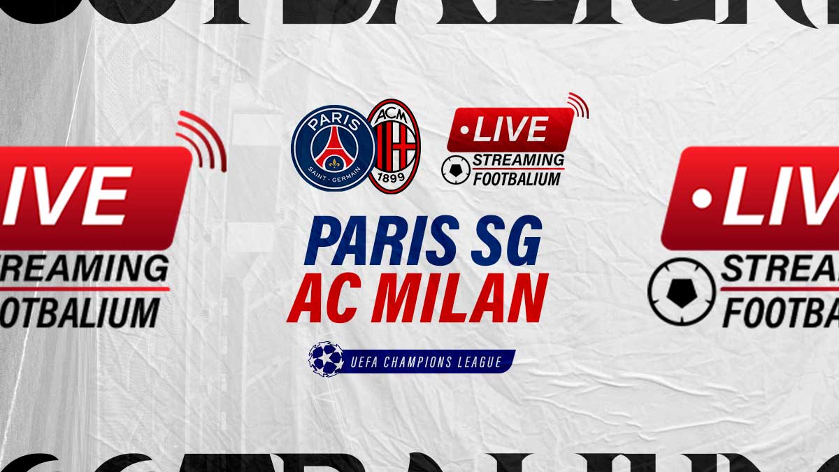 PSG vs Milan Live Stream Kick-off Time and How to Watch Champions League Match