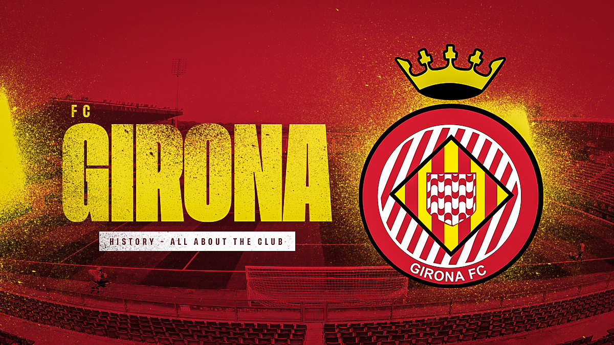 Girona FC history- All about the club - Footbalium