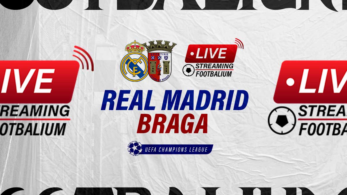Real Madrid vs Braga Live Stream Kick-off Time and How to Watch Champions League Match