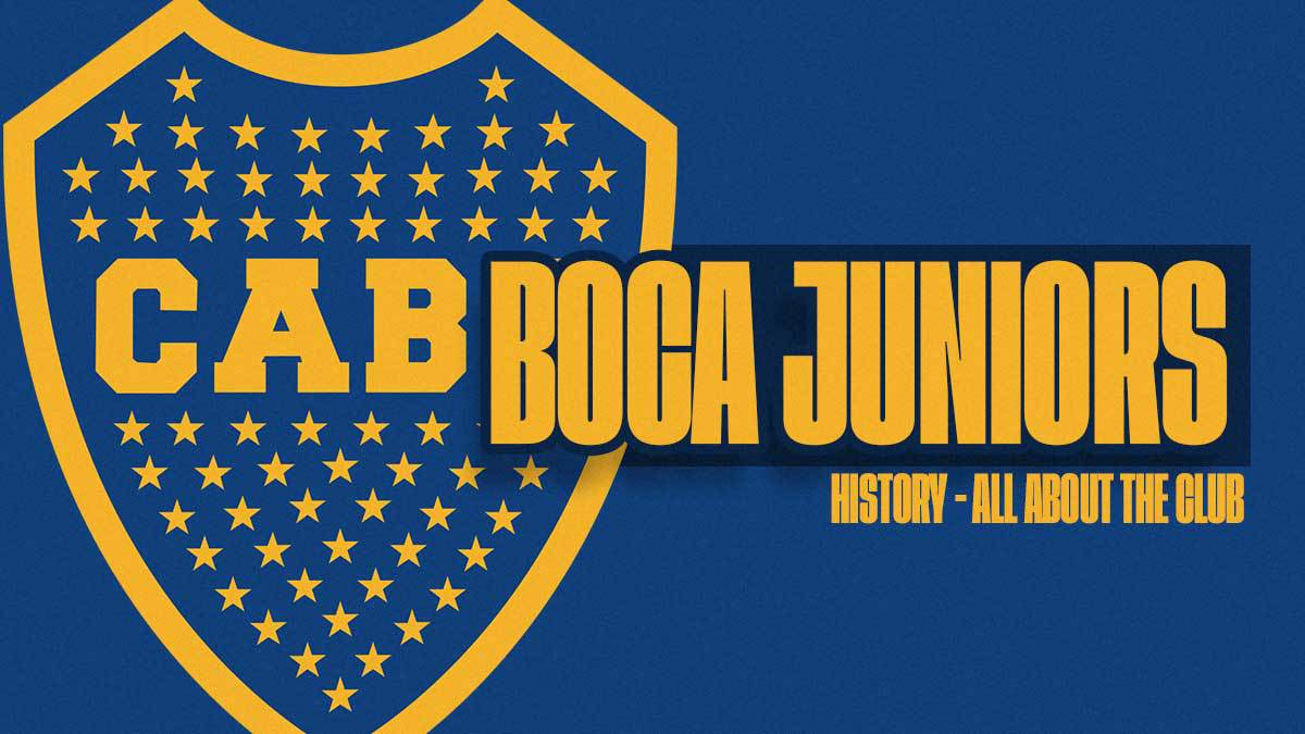 Boca Juniors History - All about the Club - Footbalium