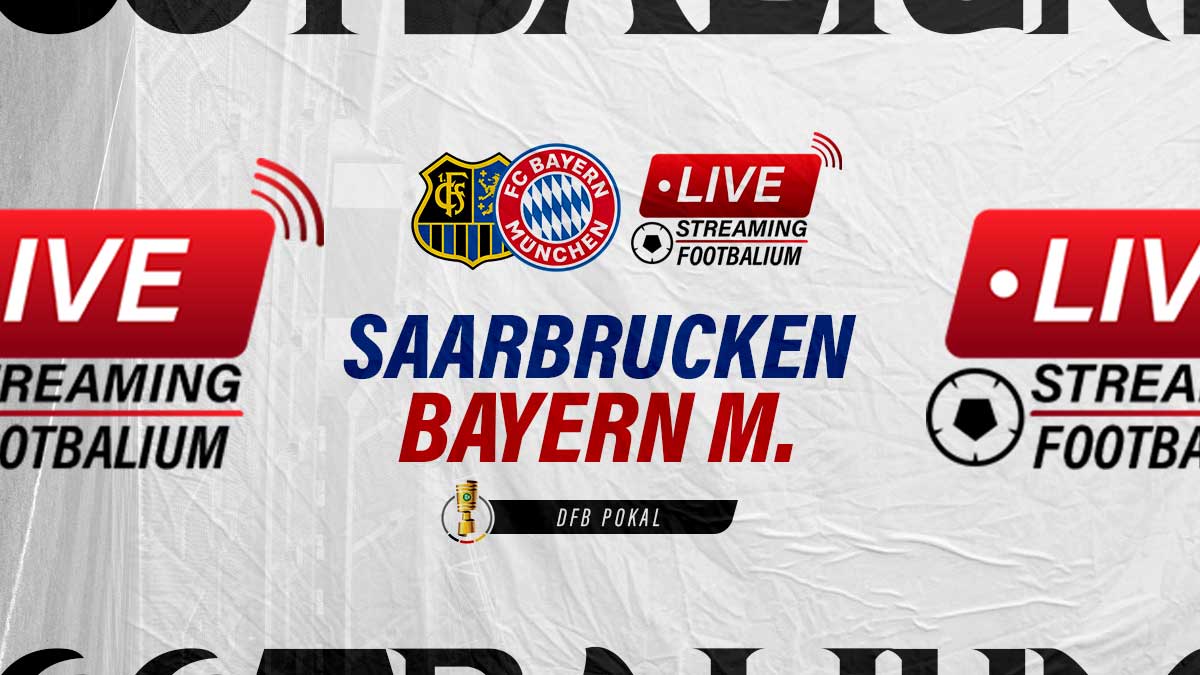 FC Saarbrucken vs Bayern Munich Live Stream Kick-off Time and How to Watch DFB-Pokal Match